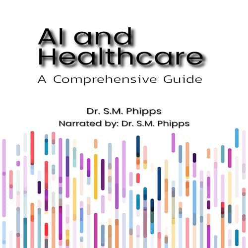 AI and Healthcare by Dr. S.M. Phipps
