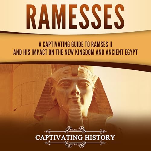 Ramesses by Captivating History