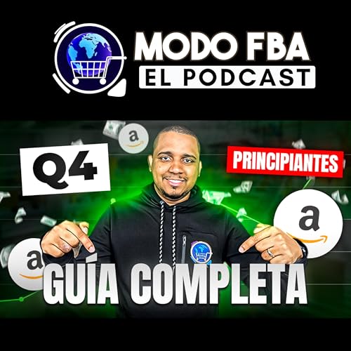 #85: Q4 en Amazon FBA: ¿Estás listo para TRIPLICAR tus ventas? Guía COMPLETA by Unknown