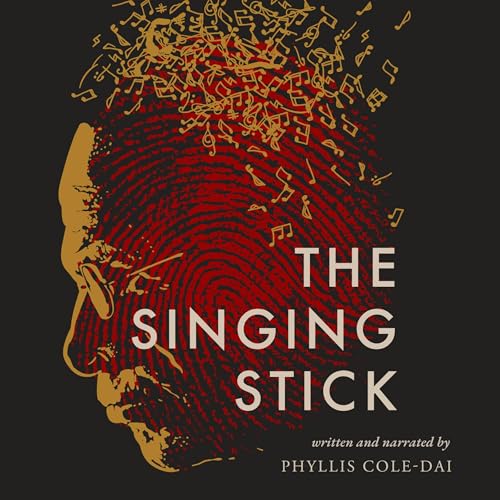 The Singing Stick by Phyllis Cole-Dai