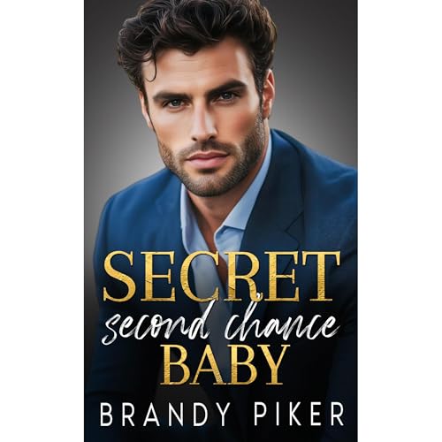 Secret Second Chance Baby by Brandy Piker