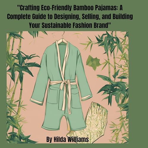 Crafting Eco-Friendly Bamboo Pajamas