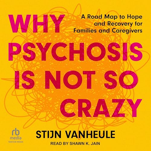 Why Psychosis Is Not So Crazy
