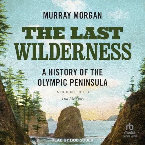 The Last Wilderness by Murray Morgan