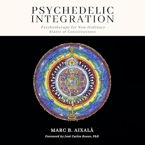 Psychedelic Integration by Marc Aixalà