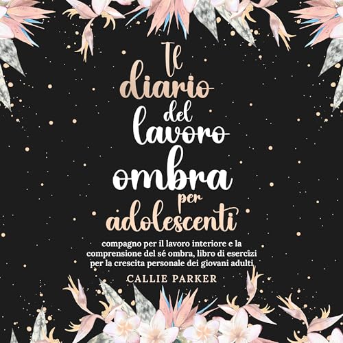 Lavoro con le ombre per adolescenti [Shadow Work for Teens] by Callie Parker