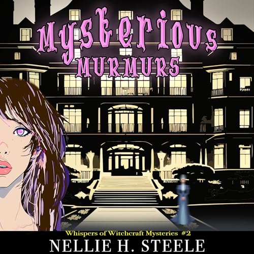 Mysterious Murmurs: A Haunted House Witchy Paranormal Cozy Mystery ()