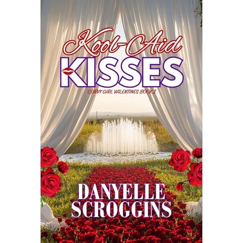 Kool-Aid Kisses: A Curvy Girl Second Chance Romance