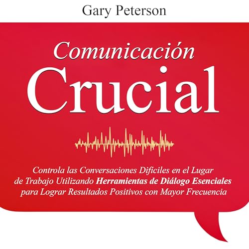 Comunicación Crucial [Crucial Communication]