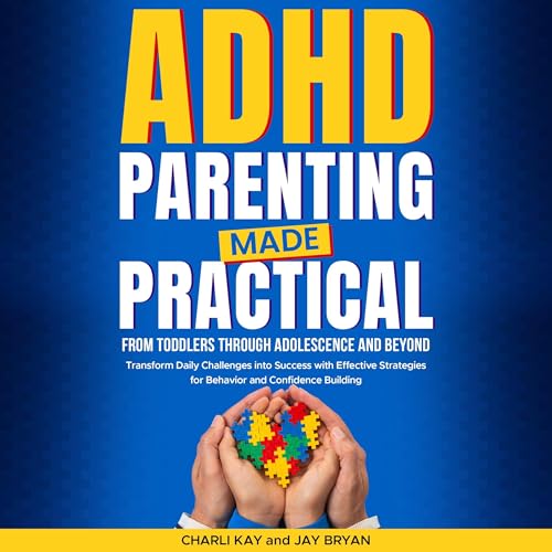 ADHD Parenting Made Practical by Charli Kay