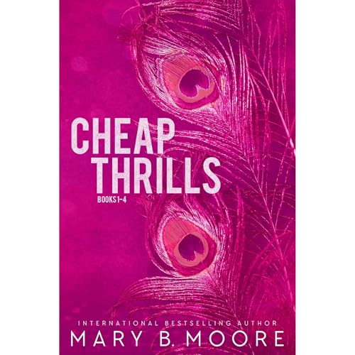 Cheap Thrills Boxset Books 1-4 by Mary B. Moore