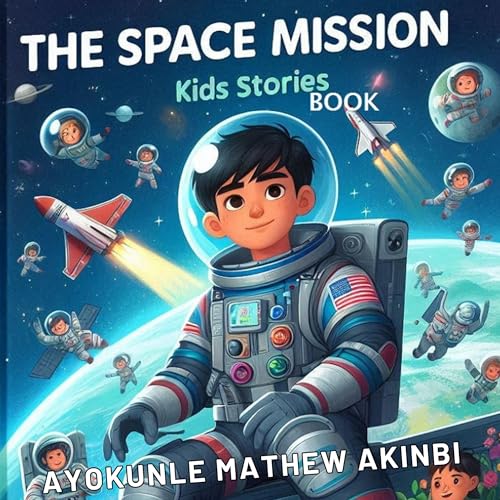 The Space Mission by Ayokunle Mathew Akinbi