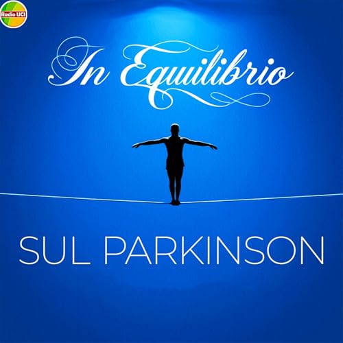 In Equilibrio Sul Parkinson - Radio UCI by Radio UCI; Elisabetta Tognoni