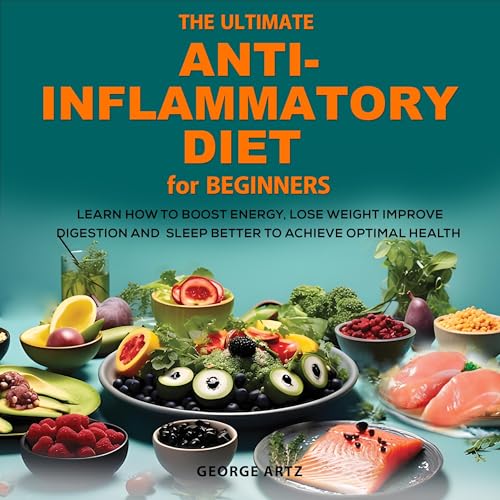 The Ultimate Anti-Inflammatory Diet for Beginners