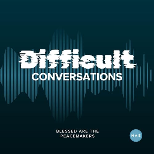 Difficult Conversations by National Association of Evangelicals