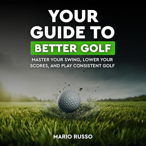 Your Guide to Better Golf by Mario Russo