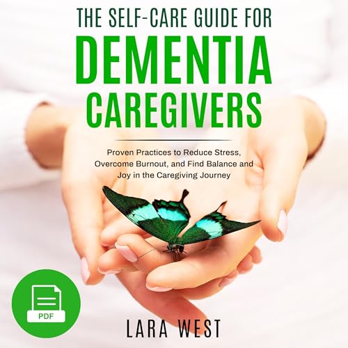 The Self-Care Guide for Dementia Caregivers