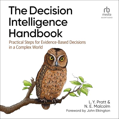 The Decision Intelligence Handbook by L. Y. Pratt