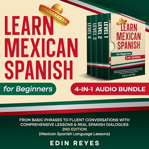 Learn Mexican Spanish for Beginners, 2nd Edition (Spanish Edition) by Edin Reyes