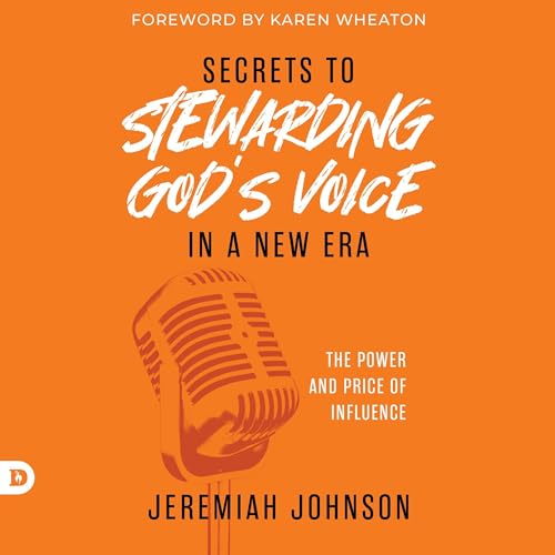 Secrets to Stewarding God's Voice in a New Era