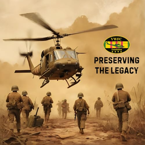Preserving The Legacy by Vietnam War and Foreign Conflict Foundation