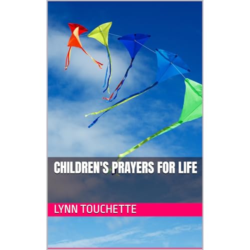 Children's Prayers For Life by Lynn Touchette