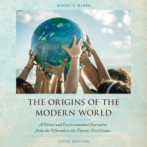 The Origins of the Modern World by Robert B. Marks