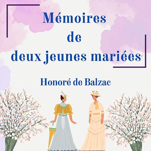 Mémoires de deux jeunes mariées [Memoirs of Two Young Brides]