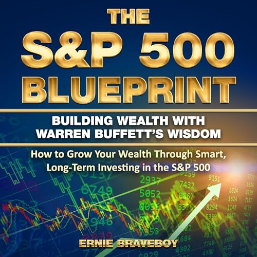 The S&P 500 Blueprint Building Wealth with Warren Buffett’s Wisdom