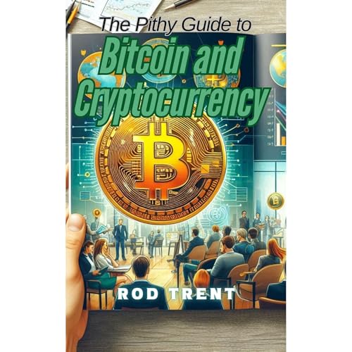 The Pithy Guide to Bitcoin and Cryptocurrency