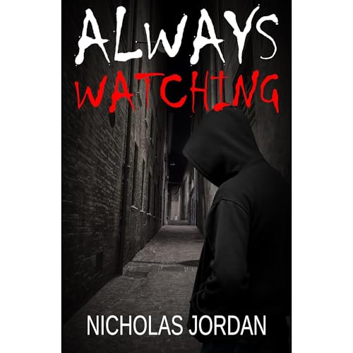 Always Watching by Nicholas Jordan