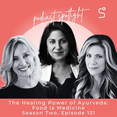 The Healing Power of Ayurveda: Food is Medicine with Raina Kumra Gardiner - Episode 131 by Unknown