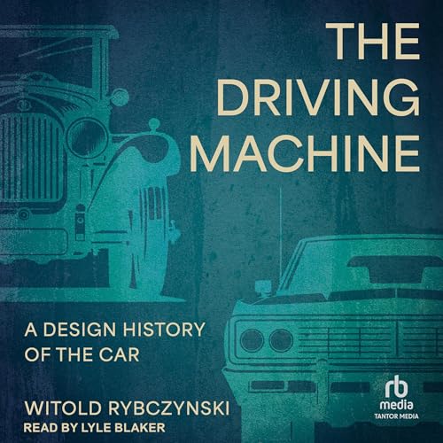The Driving Machine by Witold Rybczynski
