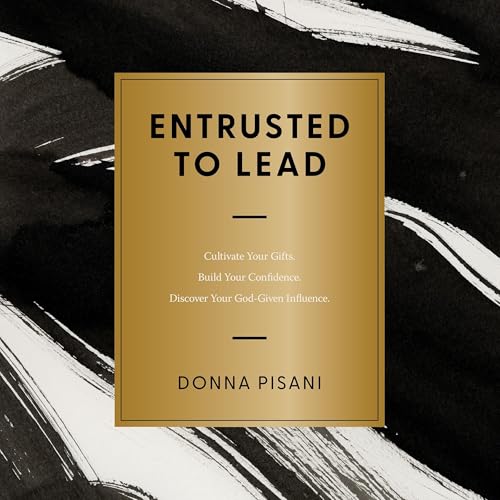 Entrusted to Lead by Donna Pisani