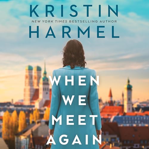 When We Meet Again by Kristin Harmel
