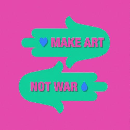 Make Art Not War by The Forward and Albi
