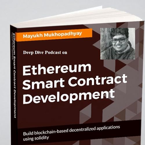 Deep Dive Podcast on Ethereum Smart Contract Development by Mayukh Mukhopadhyay