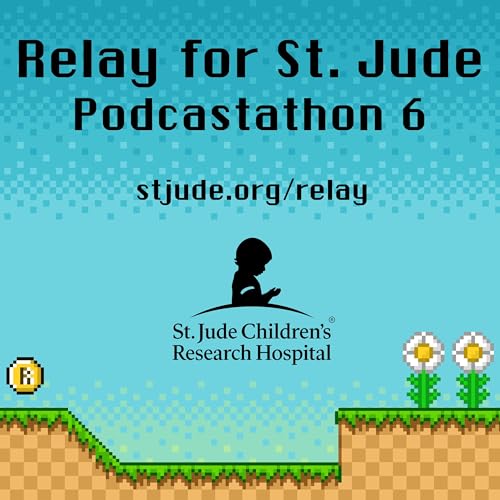 13: Relay Podcastathon for St. Jude (2024) by Unknown