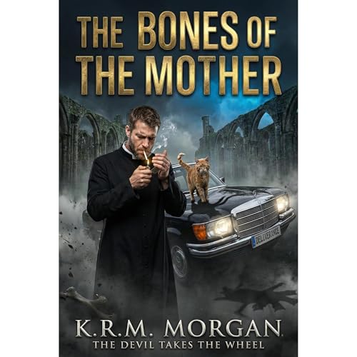 The Bones of the Mother by K.R.M. Morgan