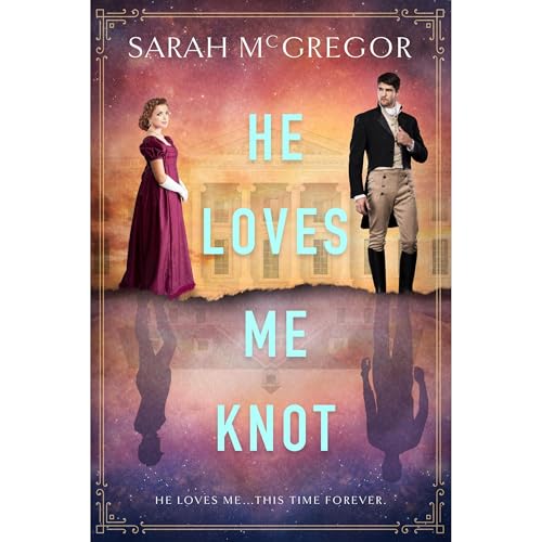 He Loves Me Knot by Sarah McGregor