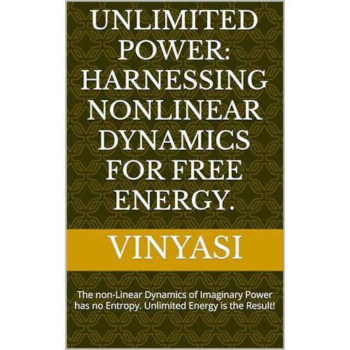 The non-Linear Dynamics of Imaginary Power has no Entropy. by Vinyasi