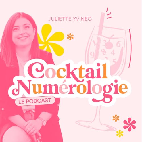 Cocktail Numérologie - Le podcast by Juliette-Numérologie