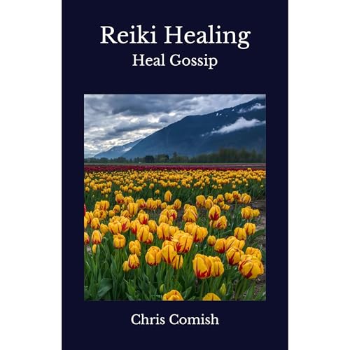 Reiki Healing | Heal Gossip by Chris Comish