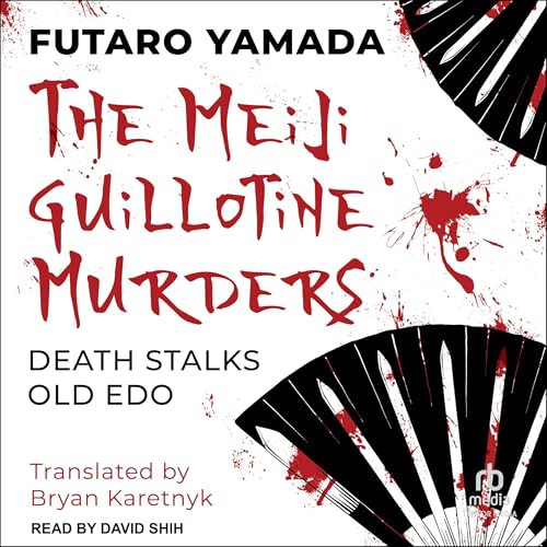 The Meiji Guillotine Murders by Futaro Yamada