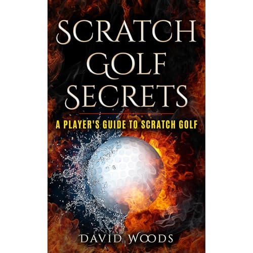 Scratch Golf Secrets by David Woods