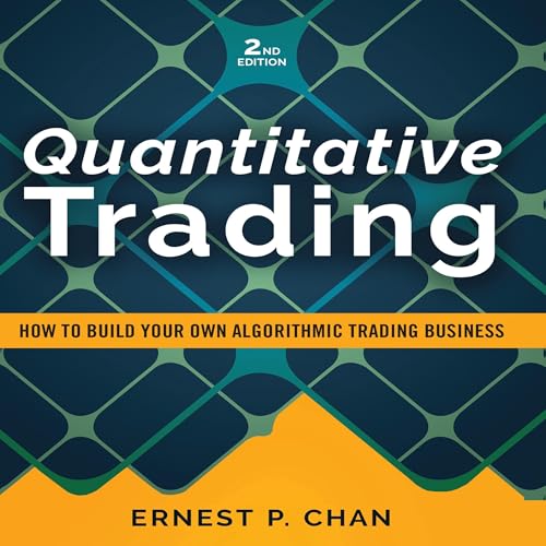 Quantitative Trading: How to Build Your Own Algorithmic Trading Business