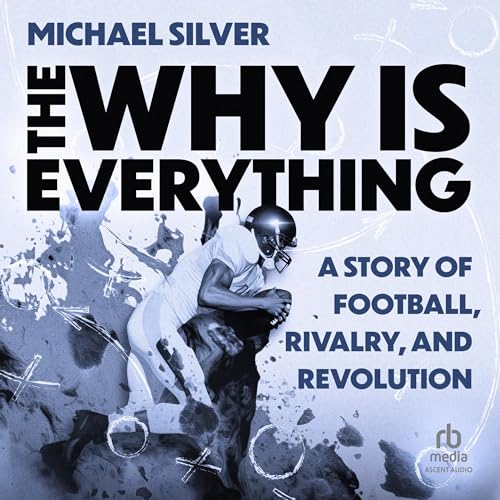 The Why Is Everything by Michael Silver