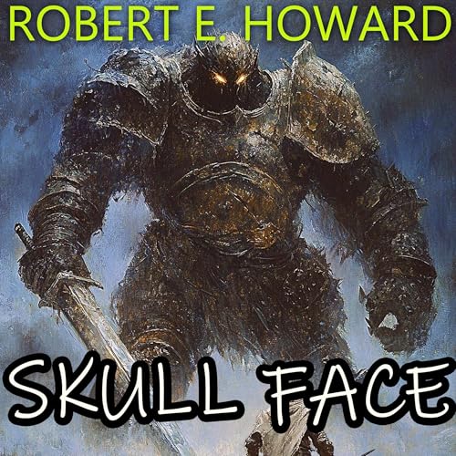 Skull-Face by Robert E. Howard