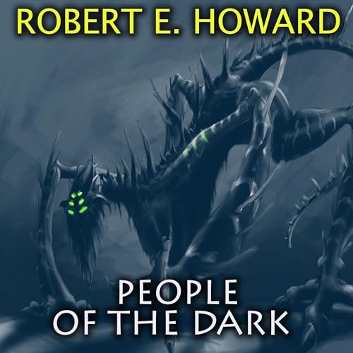 People of the Dark by Robert E. Howard