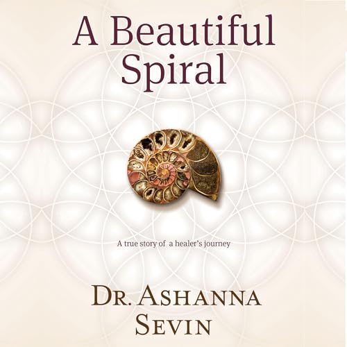 A Beautiful Spiral by Dr. Ashanna Sevin